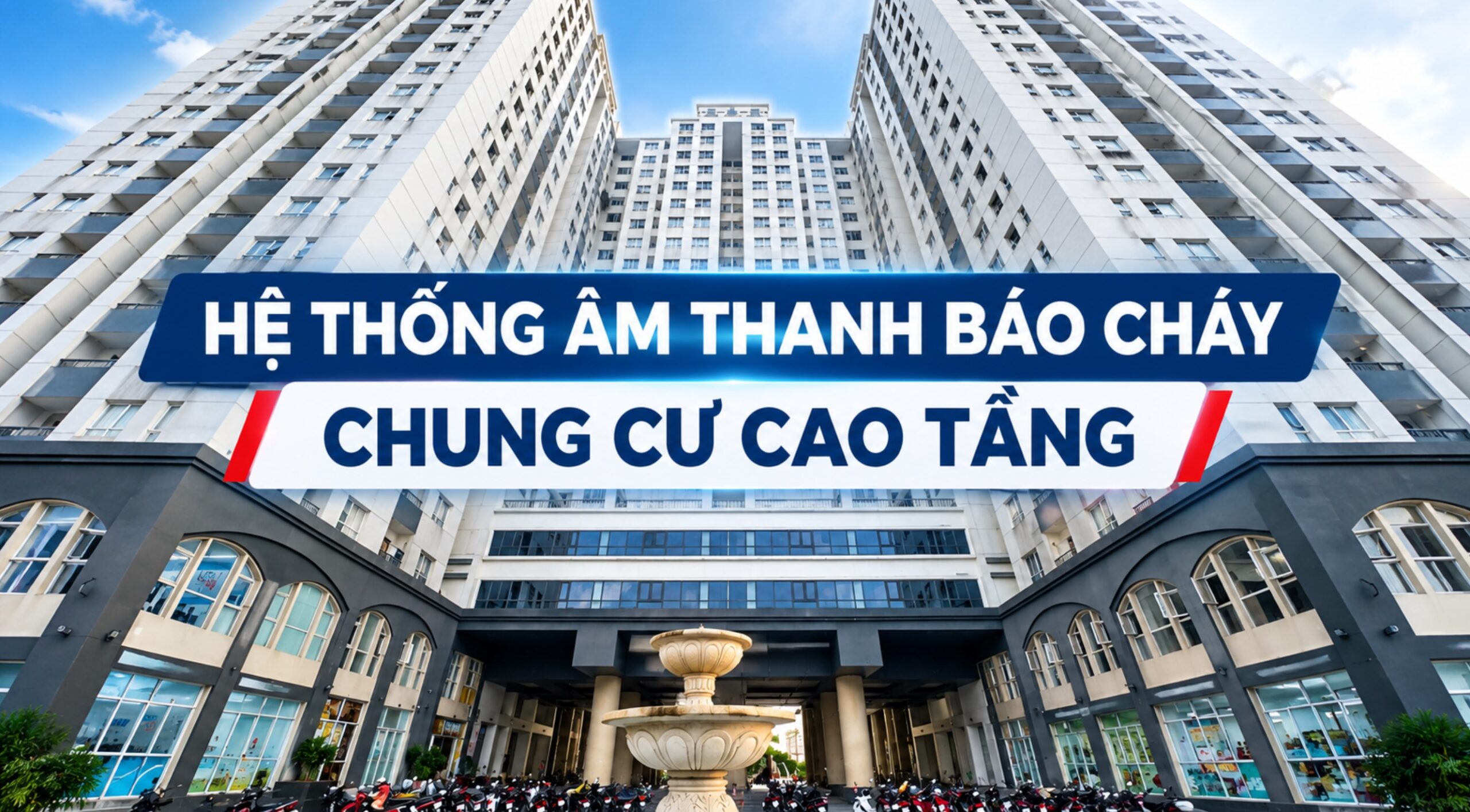 Âm Thanh Báo Cháy Chung Cư Cao Tầng: Quy Chuẩn Và Giải Pháp