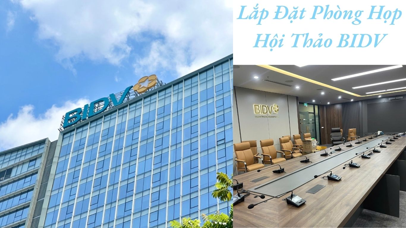 Lắp đặt hệ thống hội thảo phòng họp BIDV